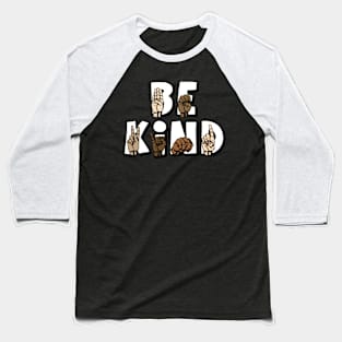 Be Kind ASL - American Sign Language - Be Kind Hand Signing Equality Baseball T-Shirt